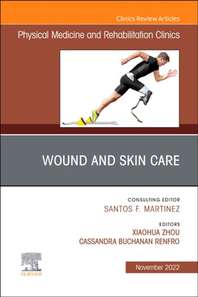 Wound and Skin Care An Issue of Physical Medicine