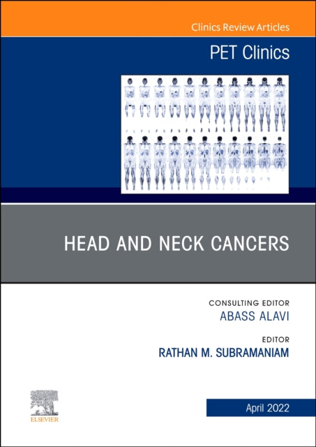 Head and Neck Cancers, An Issue of PET Clinics: Volume 17-2