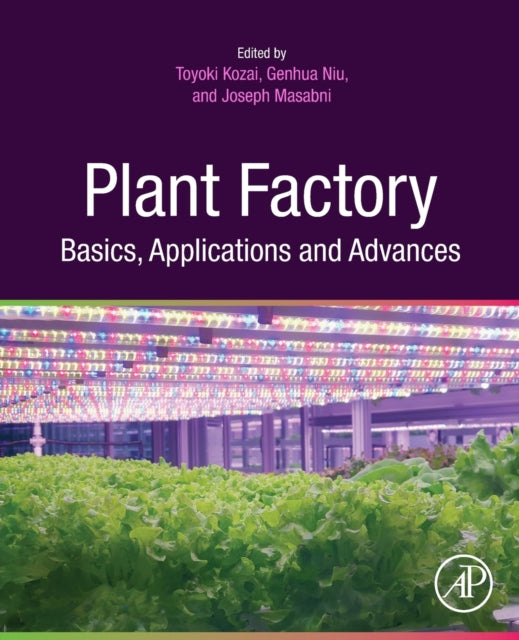 Plant Factory Basics Applications and Advances