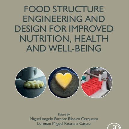 Food Structure Engineering and Design for