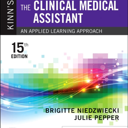 Kinn's The Clinical Medical Assistant: An Applied Learning Approach