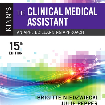 Study Guide and Procedure Checklist Manual for Kinn's The Clinical Medical Assistant: An Applied Learning Approach