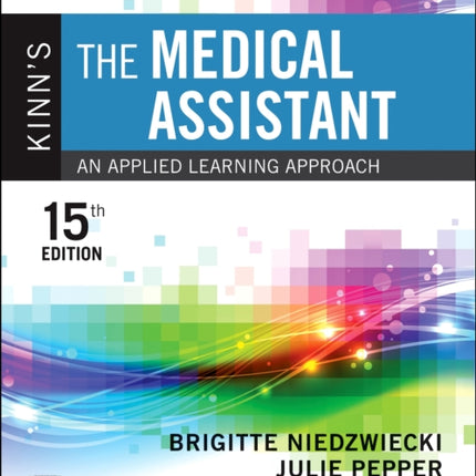 Study Guide and Procedure Checklist Manual for Kinn's The Medical Assistant: An Applied Learning Approach