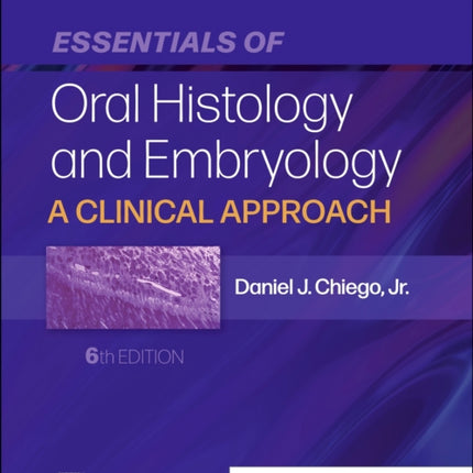 Essentials of Oral Histology and Embryology: A Clinical Approach