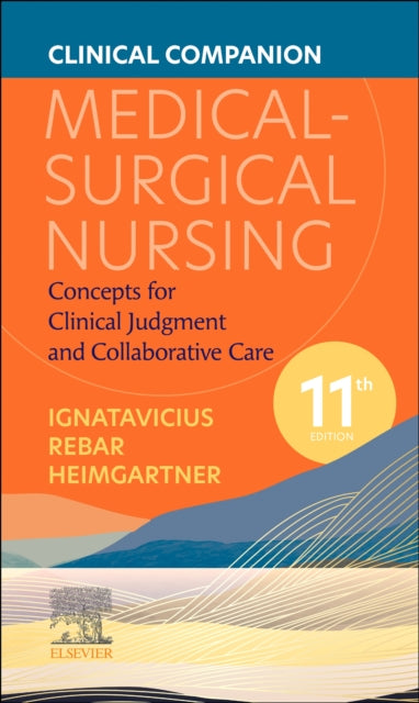 Clinical Companion for Medical-Surgical Nursing: Concepts for Clinical Judgment and Collaborative Care