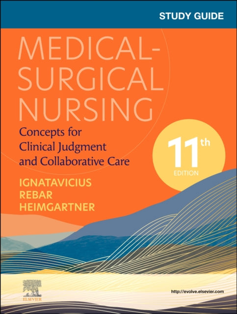 Study Guide for Medical-Surgical Nursing: Concepts for Clinical Judgment and Collaborative Care