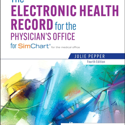 The Electronic Health Record for the Physician's Office: For Simchart for the Medical Office