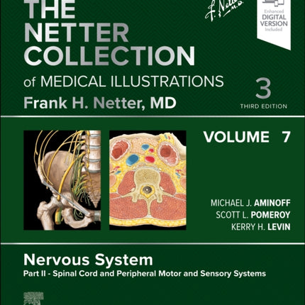 The Netter Collection of Medical Illustrations Nervous System Volume 7 Part II  Spinal Cord and Peripheral Motor and Sensory Systems