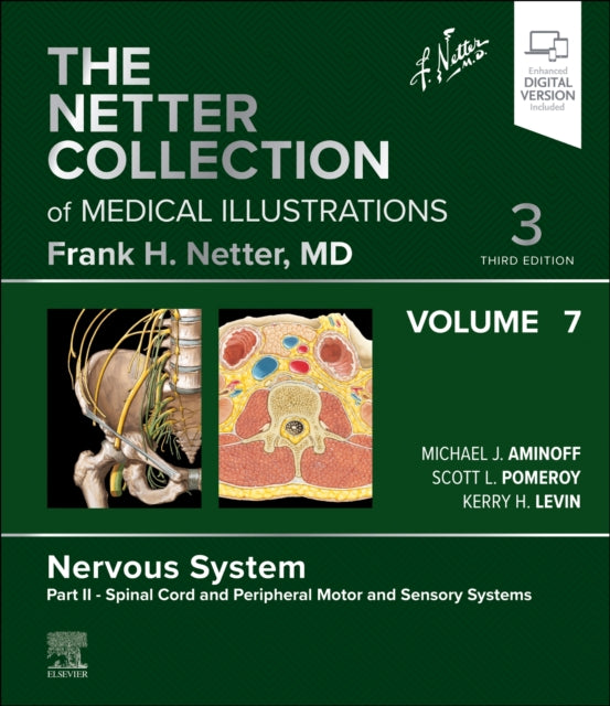 The Netter Collection of Medical Illustrations Nervous System Volume 7 Part II  Spinal Cord and Peripheral Motor and Sensory Systems