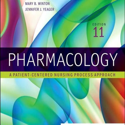 Pharmacology: A Patient-Centered Nursing Process Approach