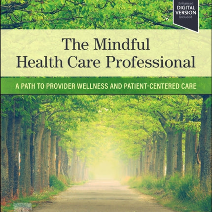 The Mindful Health Care Professional: A Path to Provider Wellness and Patient-centered Care