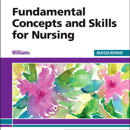 Fundamental Concepts and Skills for Nursing - Revised Reprint