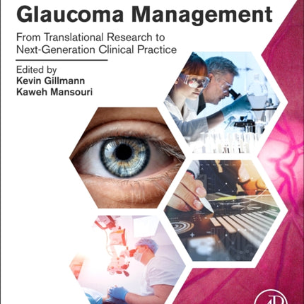 The Science of Glaucoma Management: From Translational Research to Next-Generation Clinical Practice