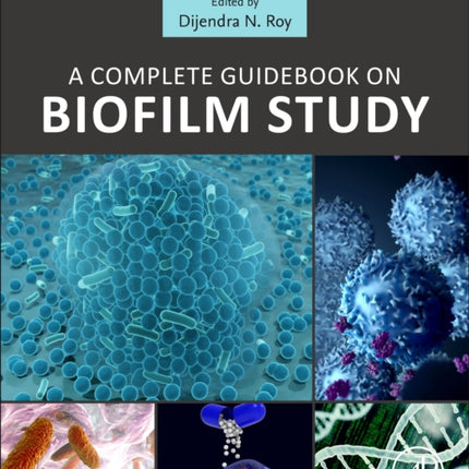 A Complete Guidebook on Biofilm Study