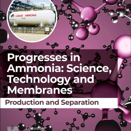 Progresses in Ammonia: Science, Technology and Membranes: Production and Separation