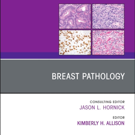 Breast Pathology An Issue of Surgical Pathology