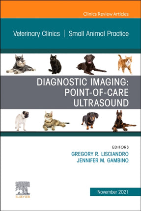 Diagnostic Imaging Pointofcare Ultrasound An Issue of Veterinary Clinics of North America Small Animal Practice
