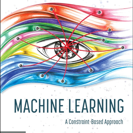 Machine Learning: A Constraint-Based Approach