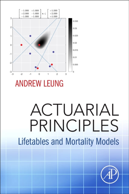 Actuarial Principles: Lifetables and Mortality Models