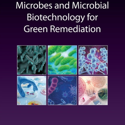 Microbes and Microbial Biotechnology for Green Remediation