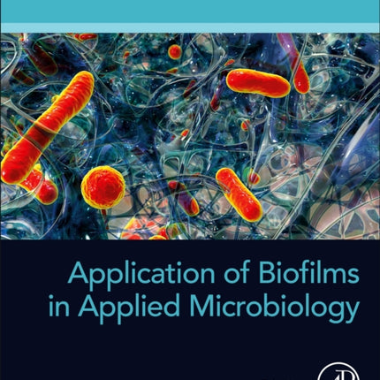 Application of Biofilms in Applied Microbiology