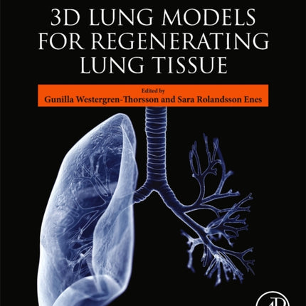 3D Lung Models for Regenerating Lung Tissue