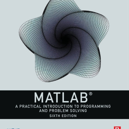 MATLAB: A Practical Introduction to Programming and Problem Solving