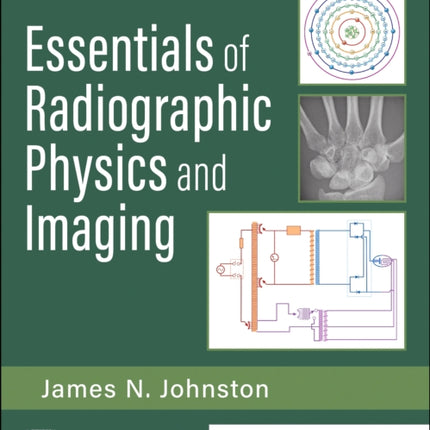 Essentials of Radiographic Physics and Imaging