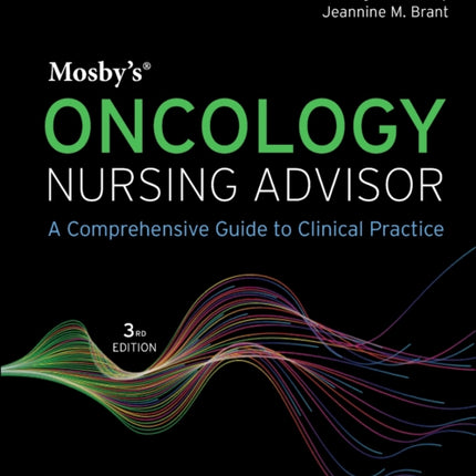 Mosby's Oncology Nursing Advisor: A Comprehensive Guide to Clinical Practice