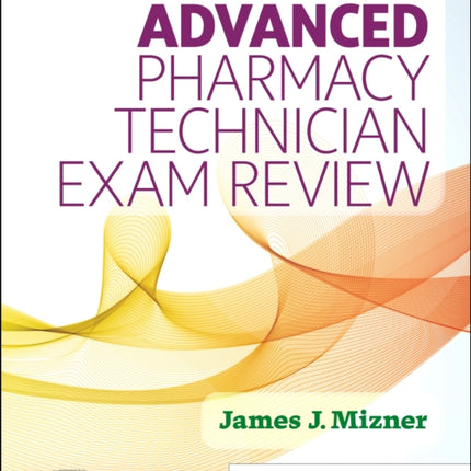 Mosbys Advanced Pharmacy Technician Exam Review