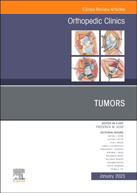 Tumors, An Issue of Orthopedic Clinics: Volume 54-1