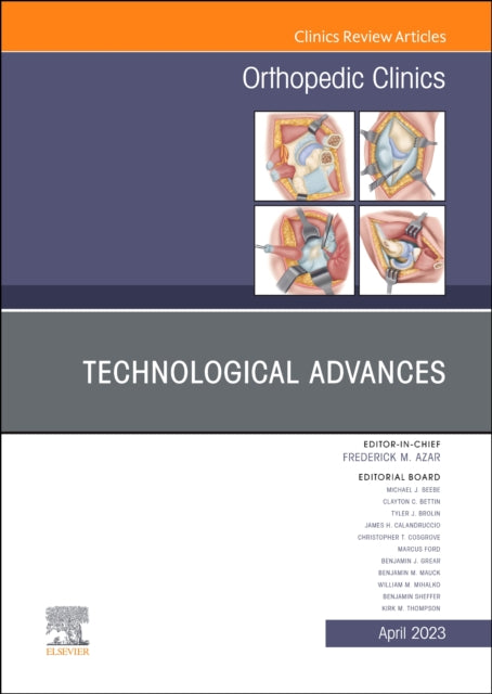 Technological Advances, An Issue of Orthopedic Clinics: Volume 54-2