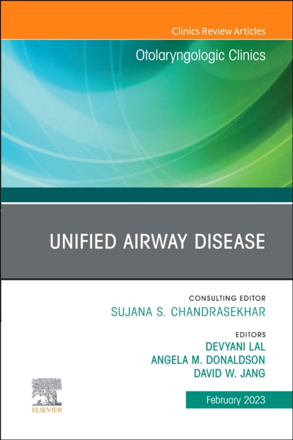 Unified Airway Disease, An Issue of Otolaryngologic Clinics of North America: Volume 56-1