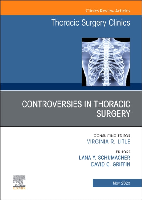 Controversies in Thoracic Surgery An Issue of
