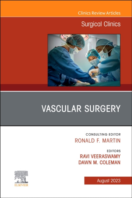 Vascular Surgery, An Issue of Surgical Clinics: Volume 103-4