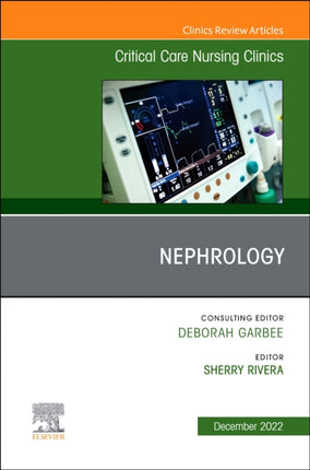 Nephrology An Issue of Critical Care Nursing Clinics of North America