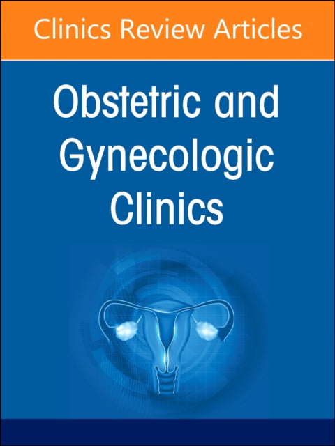 Drugs in Pregnancy, An Issue of Obstetrics and Gynecology Clinics: Volume 50-1