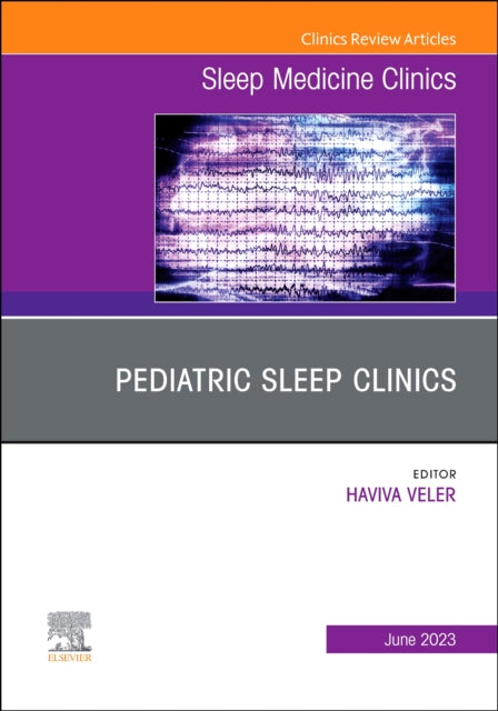 Pediatric Sleep Clinics An Issue of Sleep