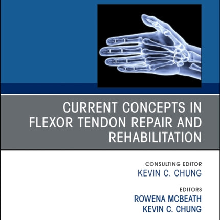 Current Concepts in Flexor Tendon Repair and
