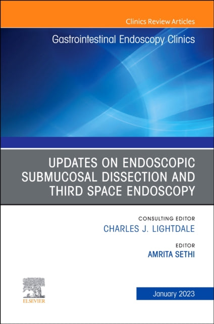 Submucosal and Third Space Endoscopy  An Issue of