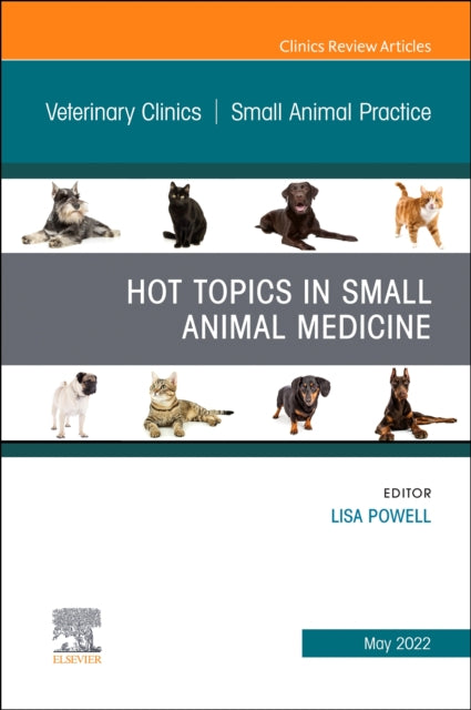Hot Topics in Small Animal Medicine An Issue of