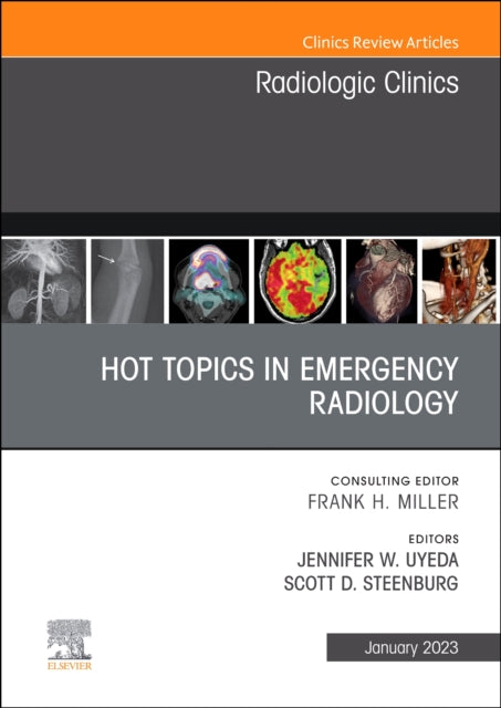 Hot Topics in Emergency Radiology, An Issue of Radiologic Clinics of North America: Volume 61-1