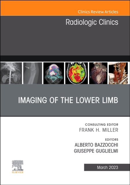 Imaging of the Lower Limb, An Issue of Radiologic Clinics of North America: Volume 61-2