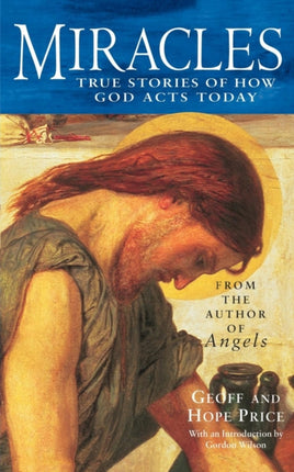 Miracles True Stories of how God Acts Today