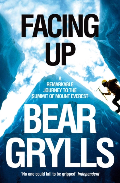 Facing Up: A Remarkable Journey to the Summit of Mount Everest