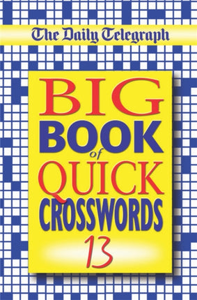 The Daily Telegraph Big Book of Quick Crosswords Bk 13