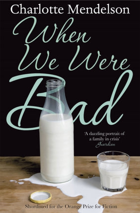 When We Were Bad: the dazzling, Women’s Prize-shortlisted novel from the author of The Exhibitionist