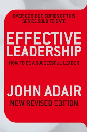 Effective Leadership NEW REVISED EDITION How to