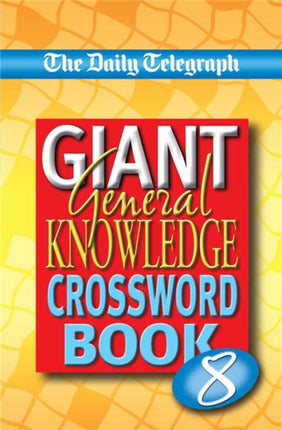 The Daily Telegraph Giant General Knowledge Crossword Book 8