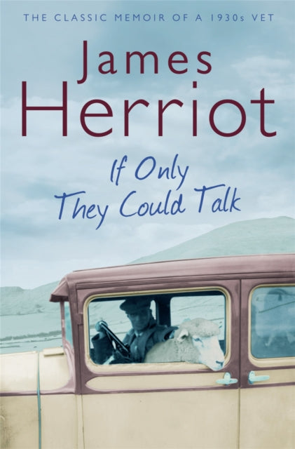 If Only They Could Talk: The Classic Memoir of a 1930s Vet